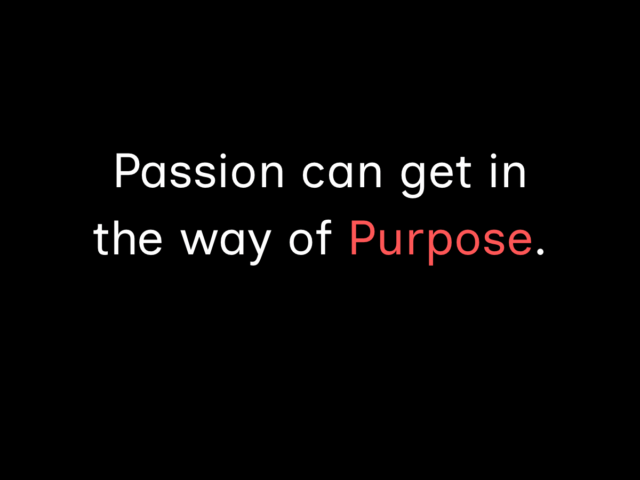 Monday Empowerment: Passion and Purpose