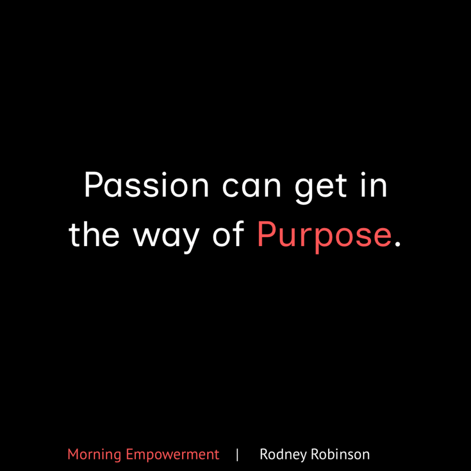 Monday Empowerment: Passion and Purpose
