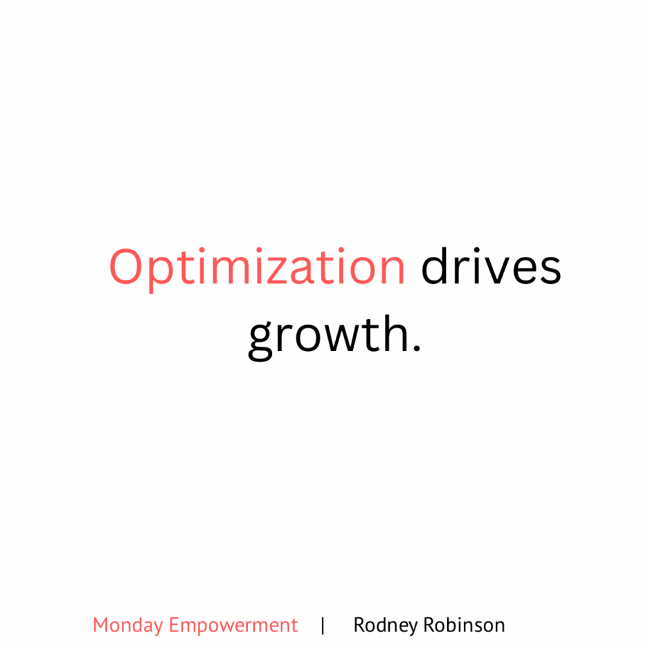 Monday Empowerment: Optimization and Growth